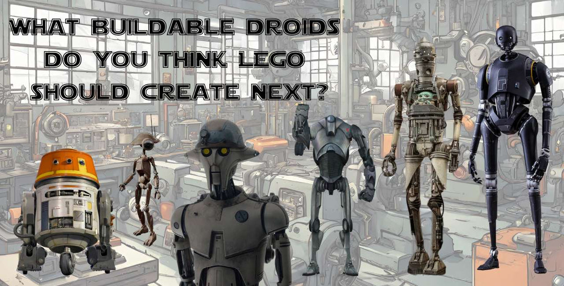 Which Star Wars Droids Do You Think LEGO Should Release Next?