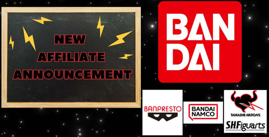 We Are Pleased To Announce Our Recent Affiliation with Bandai